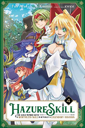 Stock image for Hazure Skill: the Guild Member with a Worthless Skill Is Actually a Legendary Assassin, Vol. 4 (manga) for sale by Better World Books