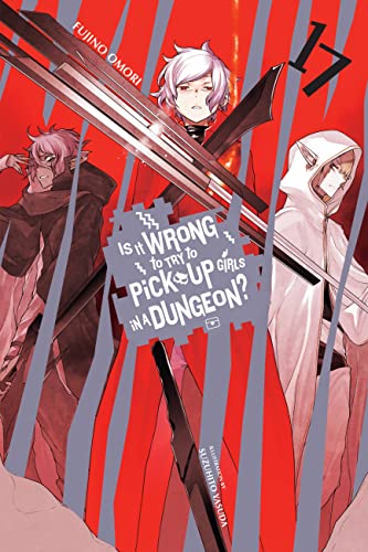 Stock image for Is It Wrong to Try to Pick Up Girls in a Dungeon?, Vol. 17 (light novel) (Volume 17) (Is It Wrong to Try to Pick Up Girls in a Dungeon? Memoria Freese, 17) for sale by HPB-Ruby