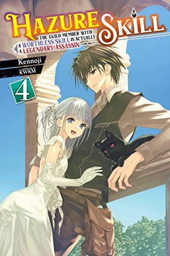 Stock image for Hazure Skill: The Guild Member with a Worthless Skill Is Actually a Legendary Assassin, Vol. 4 (Light Novel) for sale by ThriftBooks-Dallas