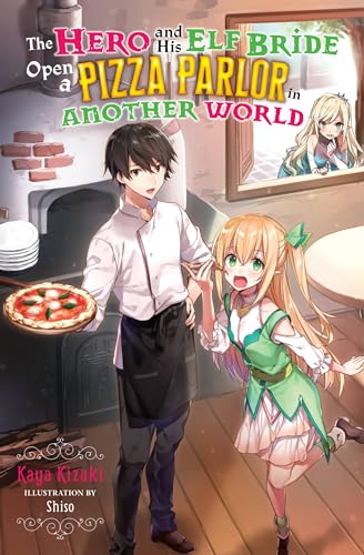 Stock image for The Hero and His Elf Bride Open a Pizza Parlor in Another World (light novel) for sale by Chiron Media