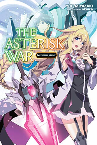 Imagen de archivo de The Asterisk War, Vol. 14 (light novel): Struggle for Supremacy (The Asterisk War, 14) a la venta por Half Price Books Inc.