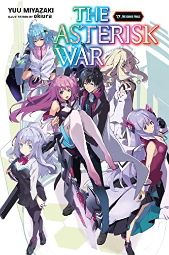 Imagen de archivo de The Asterisk War, Vol. 17 (light novel): The Grand Finale (The Asterisk War, 17) a la venta por Half Price Books Inc.