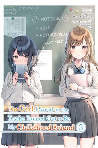 9781975369231: The Girl I Saved on the Train Turned Out to Be My Childhood Friend, Vol. 3 (manga) (The Girl I Saved on the Train Turned Out, 3)