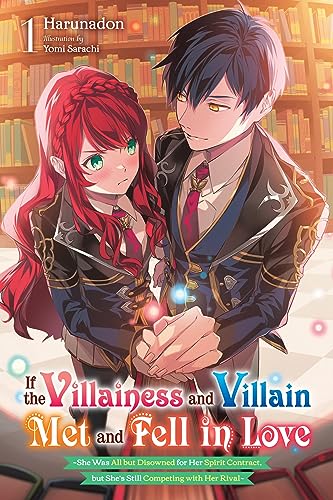 9781975375935: If the Villainess and Villain Met and Fell in Love, Vol. 1 (light novel): She Was All but Disowned for Her Spirit Contract, but She's Still Competing ... & VILLAIN MET & FELL IN LOVE NOVEL SC)