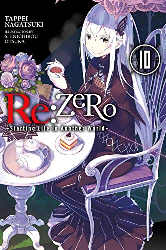 

RE: Zero -Starting Life in Another World-, Vol. 10 (Light Novel)