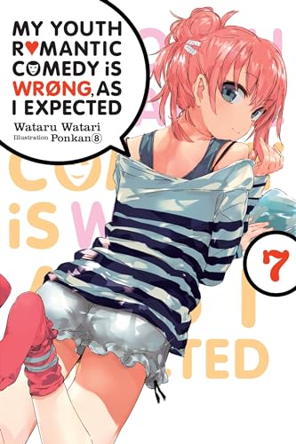 Imagen de archivo de My Youth Romantic Comedy Is Wrong, As I Expected, Vol. 7 (light novel) (My Youth Romantic Comedy Is Wrong, As I Expected, 7) a la venta por HPB-Emerald