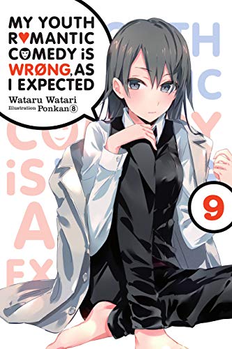 

My Youth Romantic Comedy Is Wrong, As I Expected, Vol. 9 (light novel) Format: Paperback