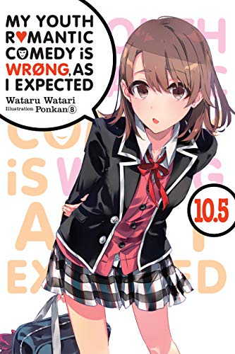 Imagen de archivo de My Youth Romantic Comedy Is Wrong, As I Expected, Vol. 10.5 (light novel) (My Youth Romantic Comedy Is Wrong, As I Expected, 10.5) a la venta por HPB-Diamond