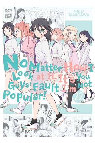 Imagen de archivo de No Matter How I Look at It, It's You Guys' Fault I'm Not Popular! 22 a la venta por Revaluation Books