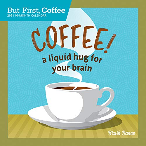 Stock image for But First Coffee 2021 7 x 7 Inch Monthly Mini Wall Calendar by Brush Dance, Drink Beverage Shop Café Beans for sale by -OnTimeBooks-