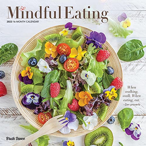 Mindful Eating   2023 12 x 24 Inch Monthly Square Wall Calendar   Brush Dance   Images Photography Kitchen Food