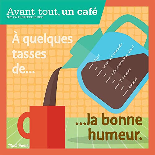 Stock image for Avant tout, un Caf | 2023 12 x 24 Inch Monthly Square Wall Calendar | French Language | Brush Dance | Drink Beverage Shop Caf Beans (French Edition) for sale by GF Books, Inc.