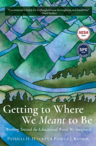 Stock image for Getting to Where We Meant to Be: Working Toward the Educational World We Imagine/d [Hardcover ] for sale by booksXpress