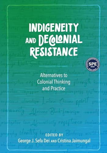 Beispielbild fr Indigeneity and Decolonial Resistance: Alternatives to Colonial Thinking and Practice zum Verkauf von Books From California