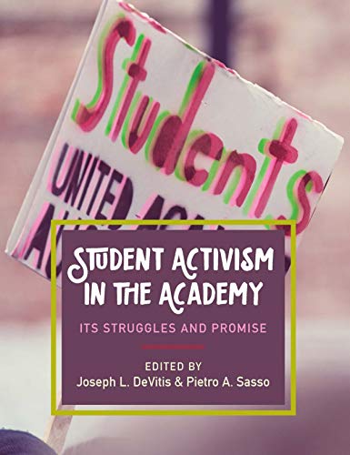 Stock image for Student Activism in the Academy: Its Struggles and Promise (Culture and Society in Higher Education) for sale by Alplaus Books