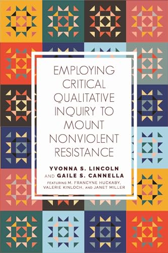 Imagen de archivo de Employing Critical Qualitative Inquiry to Mount Nonviolent Resistance (Qualitative Inquiry: Critical Ethics, Justice, and Activism) [Soft Cover ] a la venta por booksXpress