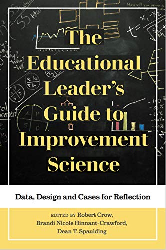 9781975500955: The Educational Leader's Guide to Improvement Science: Data, Design and Cases for Reflection