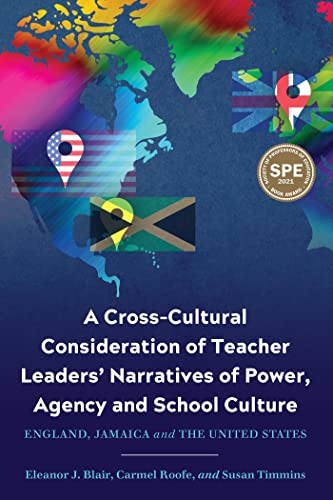 Stock image for A Cross-Cultural Consideration of Teacher Leaders' Narratives of Power, Agency and School Culture: England, Jamaica and the United States (Critical Studies in Teacher Leadership) for sale by Books From California