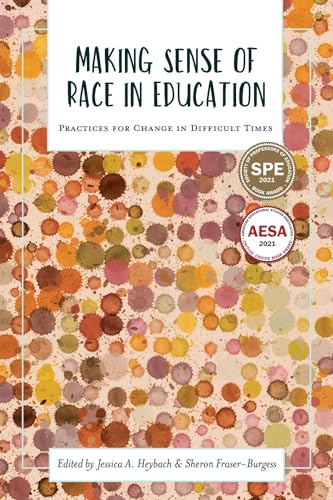 Stock image for Making Sense of Race in Education: Practices for Change in Difficult Times (Academy for Educational Studies) for sale by Books From California