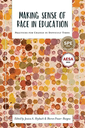 9781975501891: Making Sense of Race in Education: Practices for Change in Difficult Times (Academy for Educational Studies)