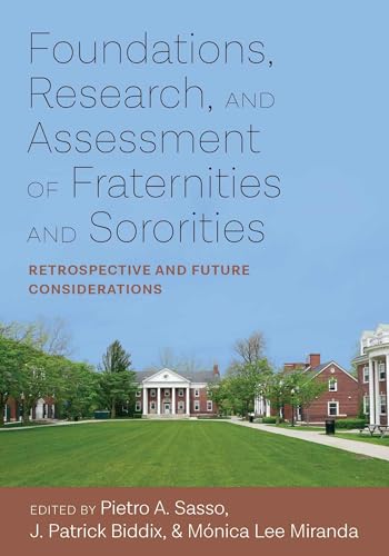 Beispielbild fr Foundations, Research, and Assessment of Fraternities and Sororities: Retrospective and Future Considerations zum Verkauf von Kennys Bookstore