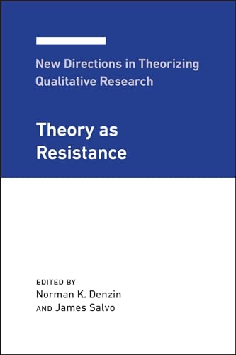 Stock image for New Directions in Theorizing Qualitative Research: Theory as Resistance (New Directions in Theorizing Qualitative Research, 3) for sale by Books From California