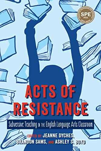 Stock image for Acts of Resistance: Subversive Teaching in the English Language Arts Classroom for sale by Books From California