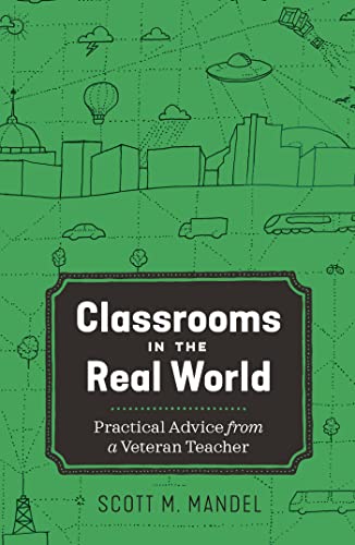 Stock image for Classrooms in the Real World: Practical Advice from a Veteran Teacher for sale by Buchpark
