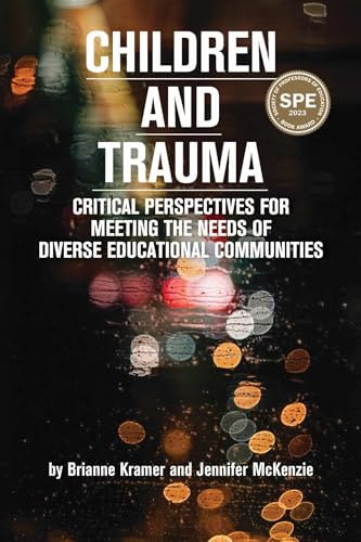 9781975503437: Children and Trauma: Critical Perspectives for Meeting the Needs of Diverse Educational Communities (Educational Psychology: Meaning Making for Teachers and Learners)