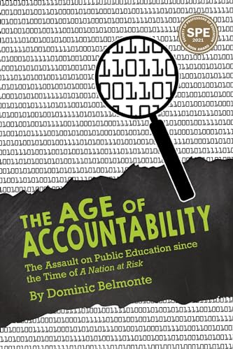 Beispielbild fr The Age of Accountability: The Assault on Public Education Since the Time of A Nation at Risk zum Verkauf von Books From California