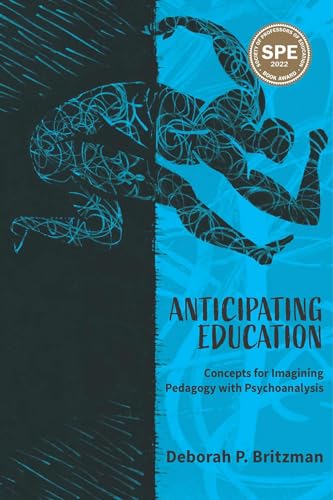 Stock image for Anticipating Education: Concepts for Imagining Pedagogy with Psychoanalysis for sale by Books From California