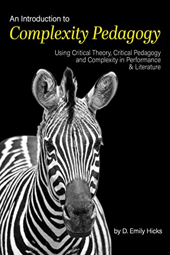 Stock image for An Introduction to Complexity Pedagogy: Using Critical Theory, Critical Pedagogy and Complexity in Performance and Literature for sale by Books From California