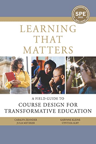 Imagen de archivo de Learning That Matters: A Field Guide to Course Design for Transformative Education a la venta por Goodwill of Colorado
