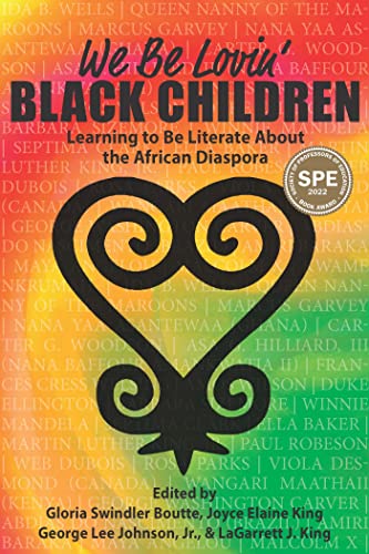 Stock image for We Be Lovinâ   Black Children: Learning to Be Literate About the African Diaspora [Hardcover ] for sale by booksXpress