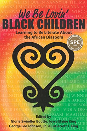 Imagen de archivo de We Be Lovin   Black Children: Learning to Be Literate About the African Diaspora a la venta por HPB-Ruby