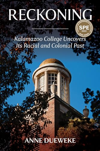 Imagen de archivo de Reckoning: Kalamazoo College Uncovers Its Racial and Colonial Past a la venta por St Vincent de Paul of Lane County