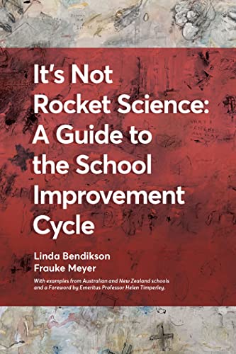 Beispielbild fr It's Not Rocket Science - A Guide to the School Improvement Cycle: With Examples from New Zealand and Australian Schools zum Verkauf von Books From California