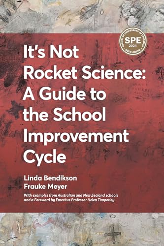 Stock image for It's Not Rocket Science - A Guide to the School Improvement Cycle: With Examples from New Zealand and Australian Schools for sale by SecondSale