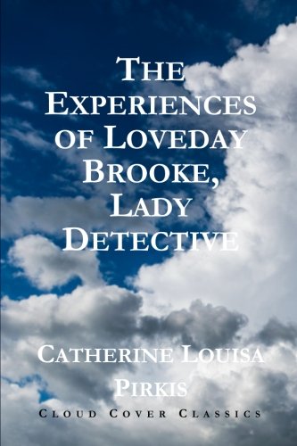 Beispielbild fr The Experiences of Loveday Brooke, Lady Detective zum Verkauf von Revaluation Books