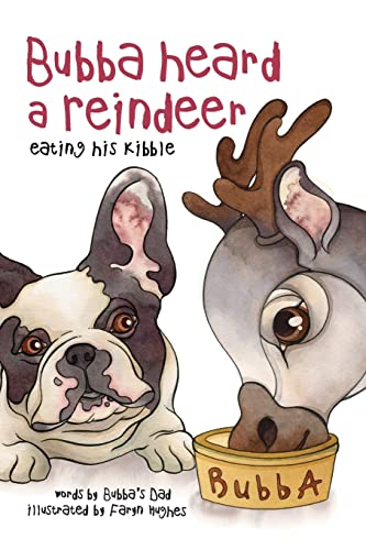 Stock image for Bubba Heard a Reindeer (Eating His Kibble) for sale by BooksRun
