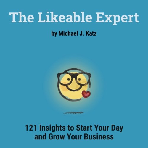 9781975606664: The Likeable Expert: 121 Insights to Start Your Day and Grow Your Business