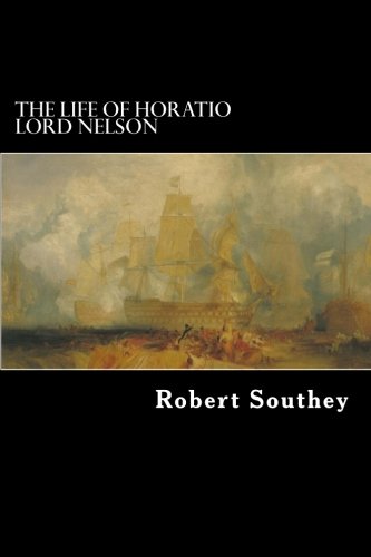 Beispielbild fr The Life of Horatio Lord Nelson zum Verkauf von Revaluation Books