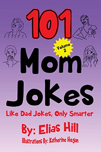 Stock image for 101 Mom Jokes: Like Dad Jokes, Only Smarter for sale by ThriftBooks-Dallas