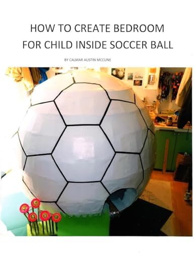 Beispielbild fr How to Create Bedroom for Child inside Soccer Ball zum Verkauf von THE SAINT BOOKSTORE