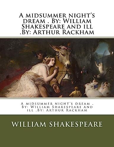 Imagen de archivo de A midsummer night's dream . By: William Shakespeare and ill .By: Arthur Rackham a la venta por THE SAINT BOOKSTORE