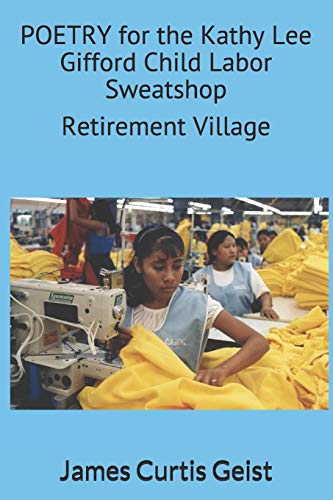 Stock image for Poetry for the Kathy Lee Gifford Child Labor Sweatshop for sale by THE SAINT BOOKSTORE