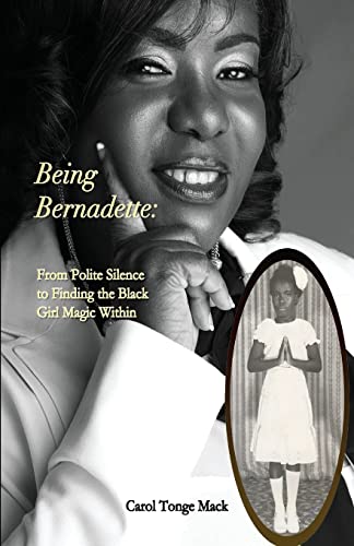 Beispielbild fr Being Bernadette: From Polite Silence to Finding the Black Girl Magic Within zum Verkauf von HPB-Red