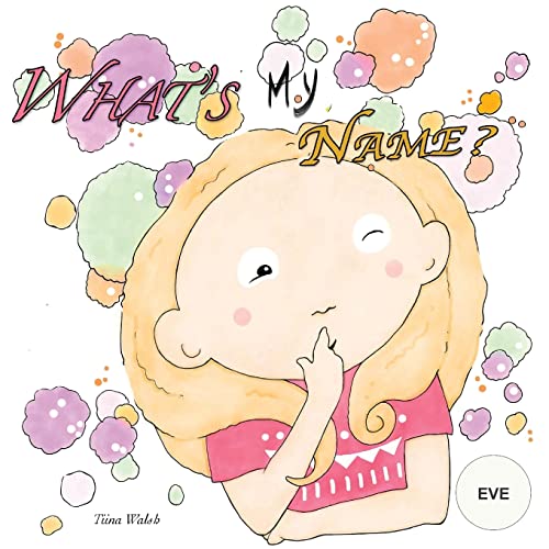 Imagen de archivo de What's my name? EVE a la venta por ThriftBooks-Atlanta