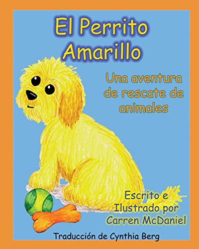 Beispielbild fr El Perrito Amarillo: Una aventura de rescate de animales zum Verkauf von THE SAINT BOOKSTORE