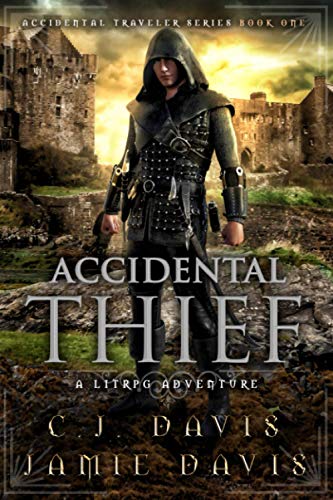 Stock image for Accidental Thief: A LitRPG Accidental Traveler Adventure for sale by Irish Booksellers